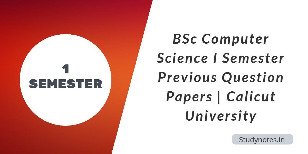 BSc Computer Science I Semester Previous Question Papers | Calicut University