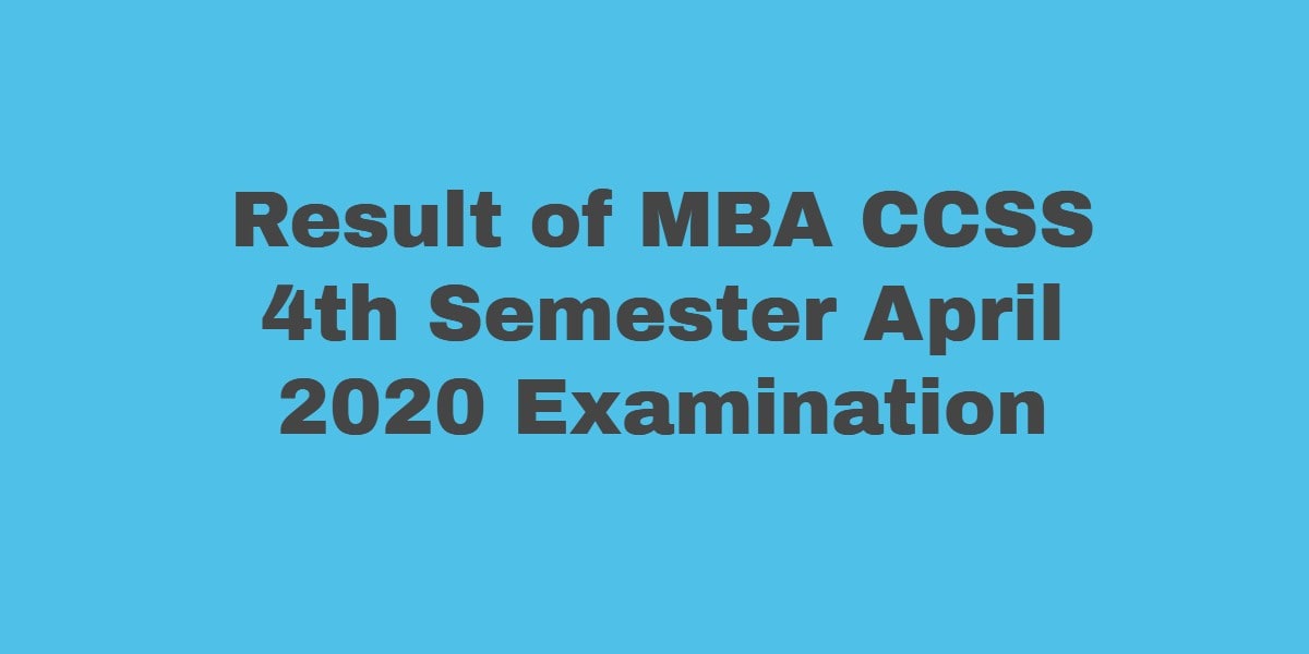 Result of MBA CCSS 4th Semester April 2020 Examination