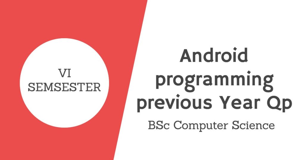 BSc Computer Science Android Programming Previous Question Papers ...