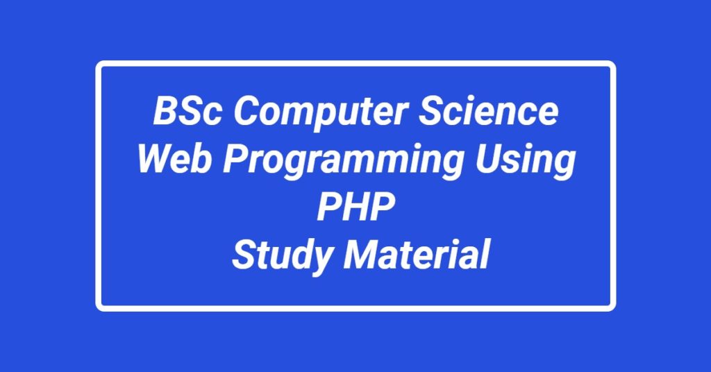 bsc-computer-science-web-programming-using-php-study-material