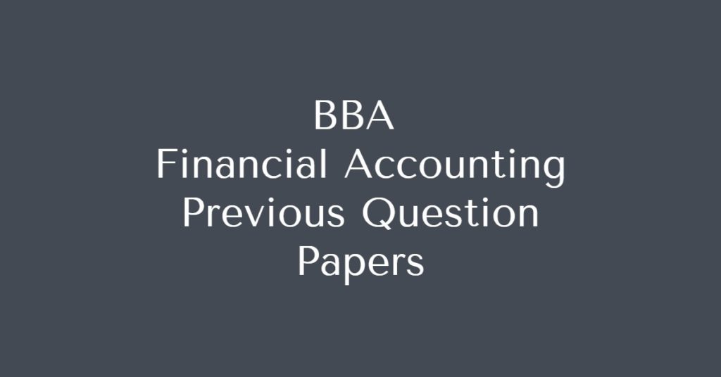 Download BBA Financial Accounting Previous Year Qp