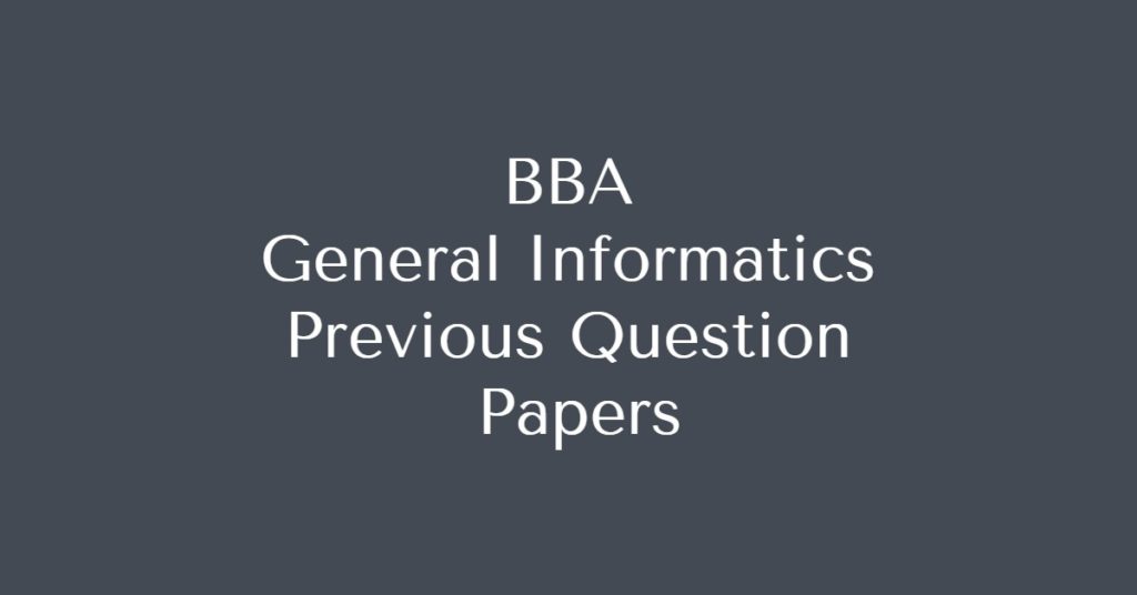 General Informatics Previous Question Paper