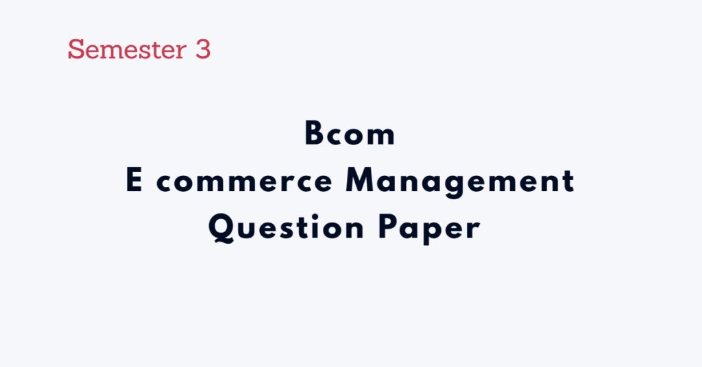 E-Commerce Management Previous Question Paper