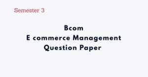 B.Com ECommerce Management Previous Question Paper  StudyNotes