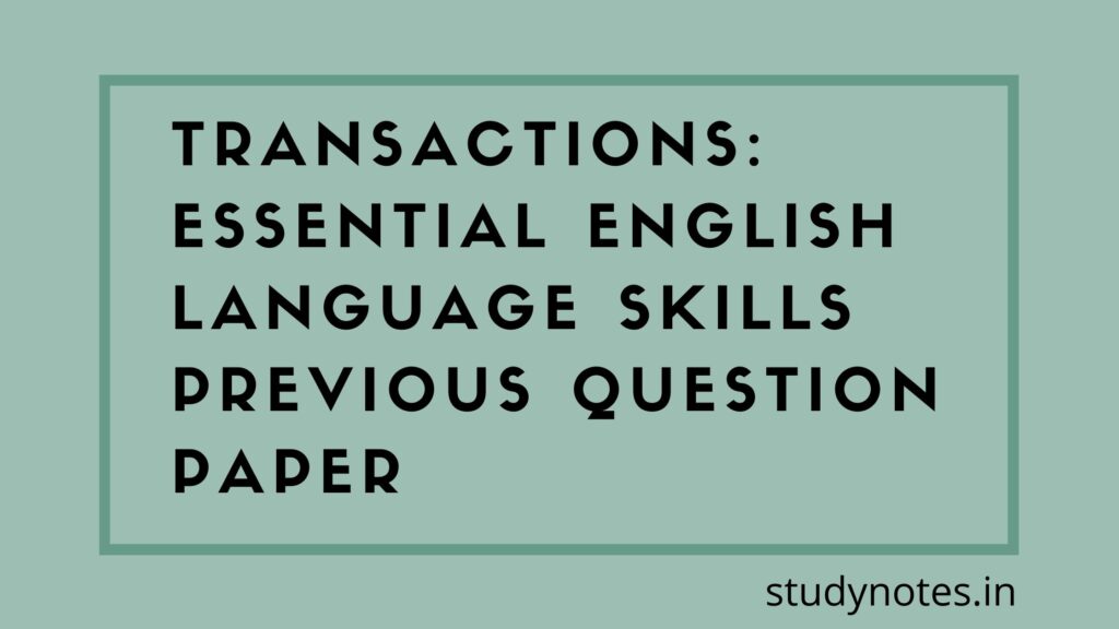 Download Transactions Essential English Language Skills Previous Question Paper 