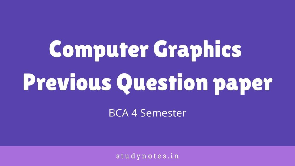 Computer Graphics Previous Question Paper