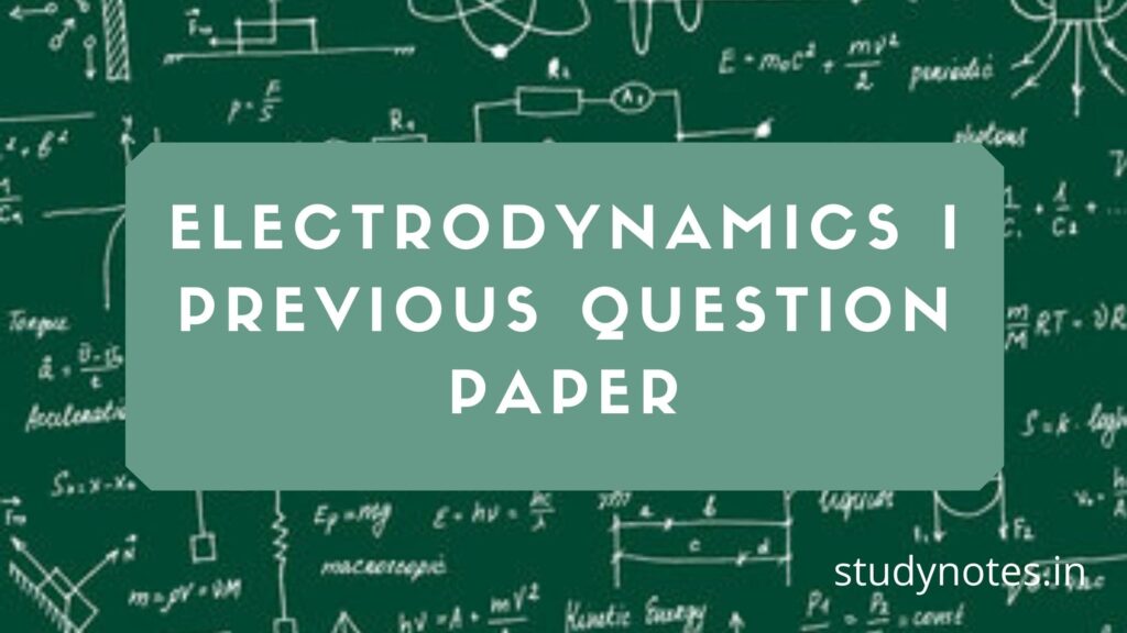 Bsc Physics Electrodynamics-I Previous Question Papers