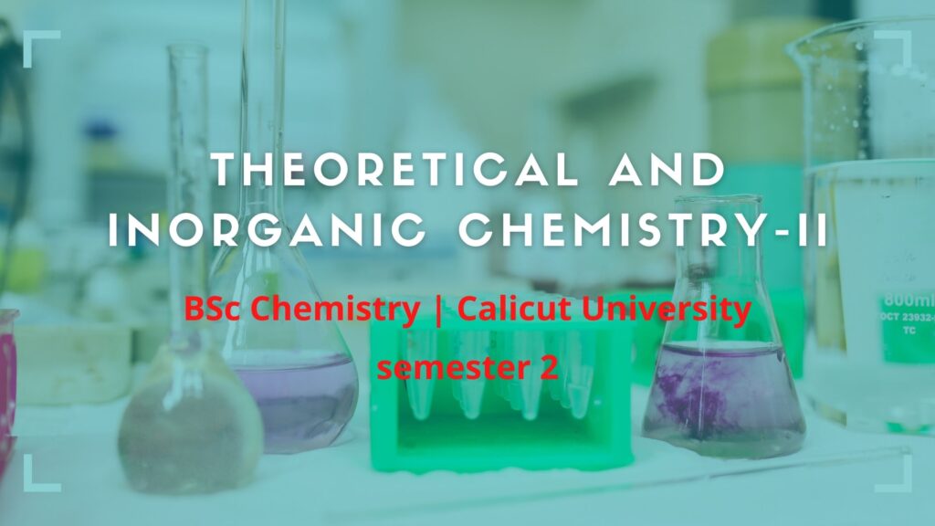 Theoretical and Inorganic Chemistry II Previous Question Paper