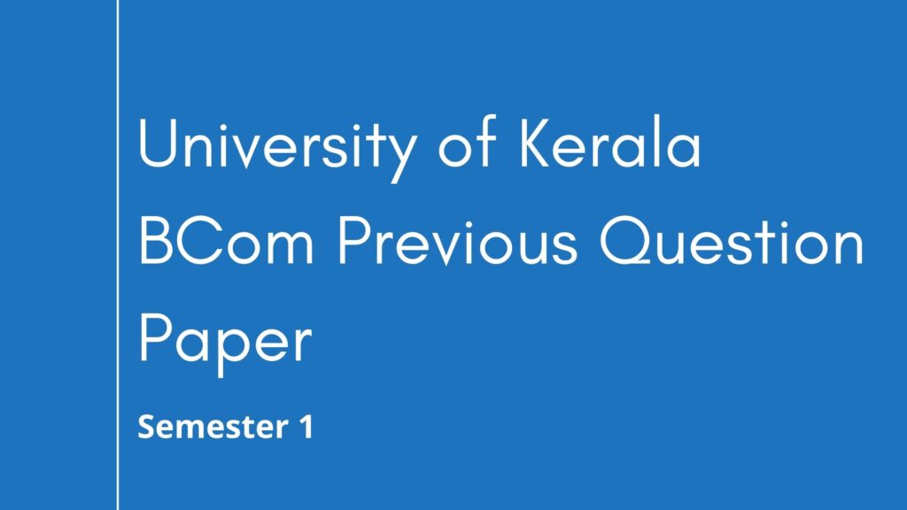 BCom Previous Year Question Papers of kerala university
