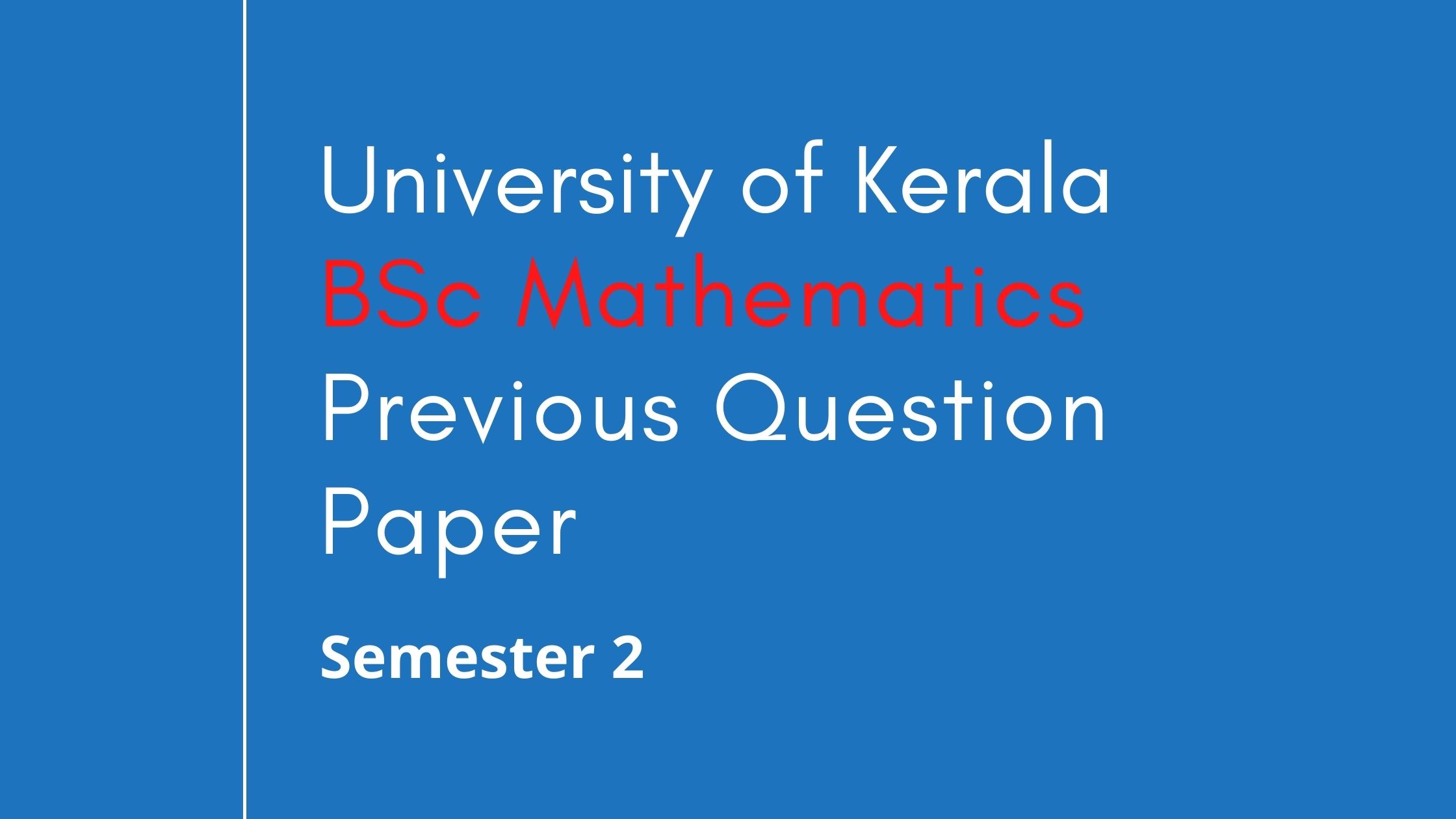 BSc Mathematics Second Semester Previous Year Question Papers of Kerala University