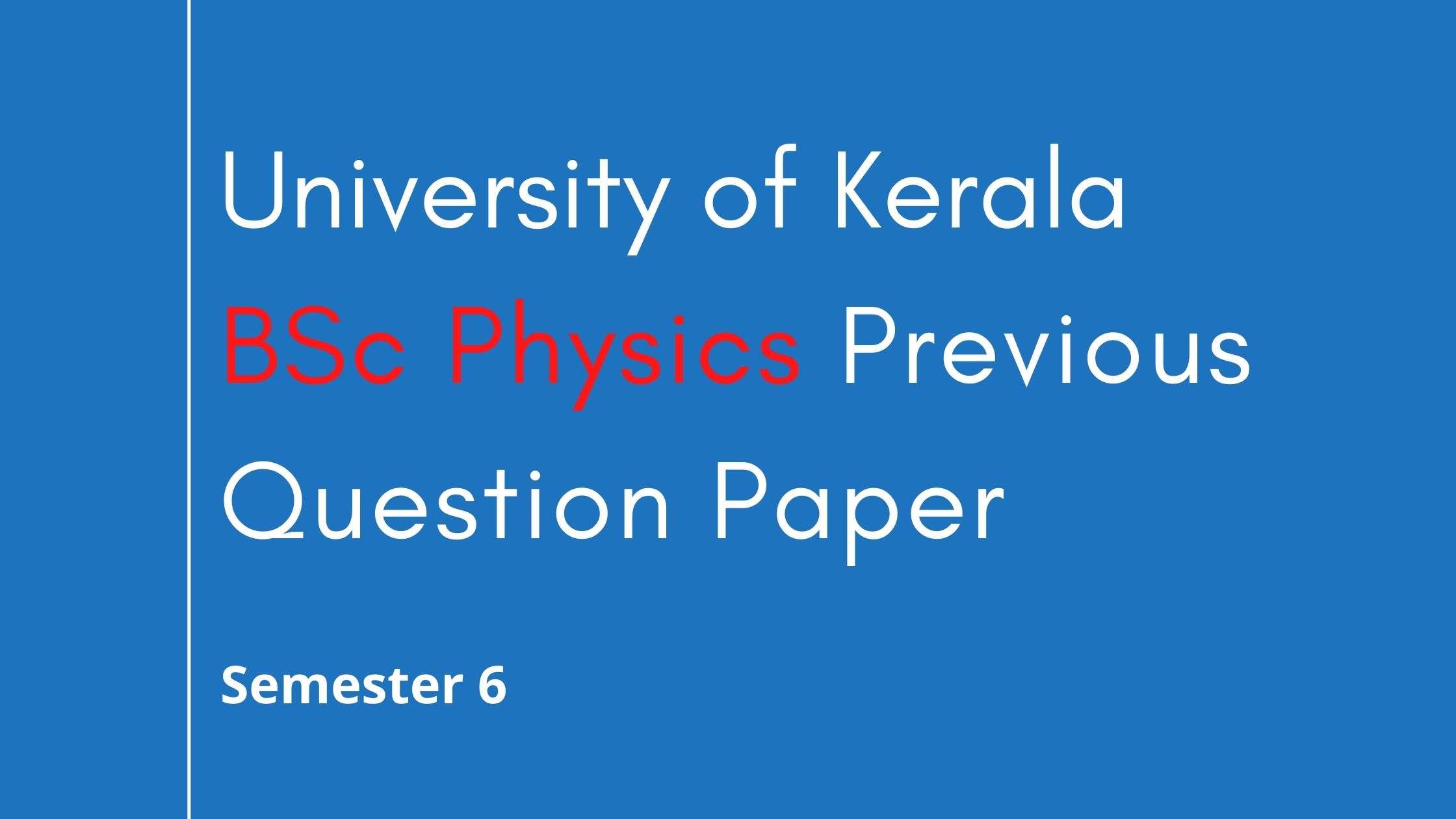 BSc Physics sixth Semester Previous Year Question Papers ofKerala University