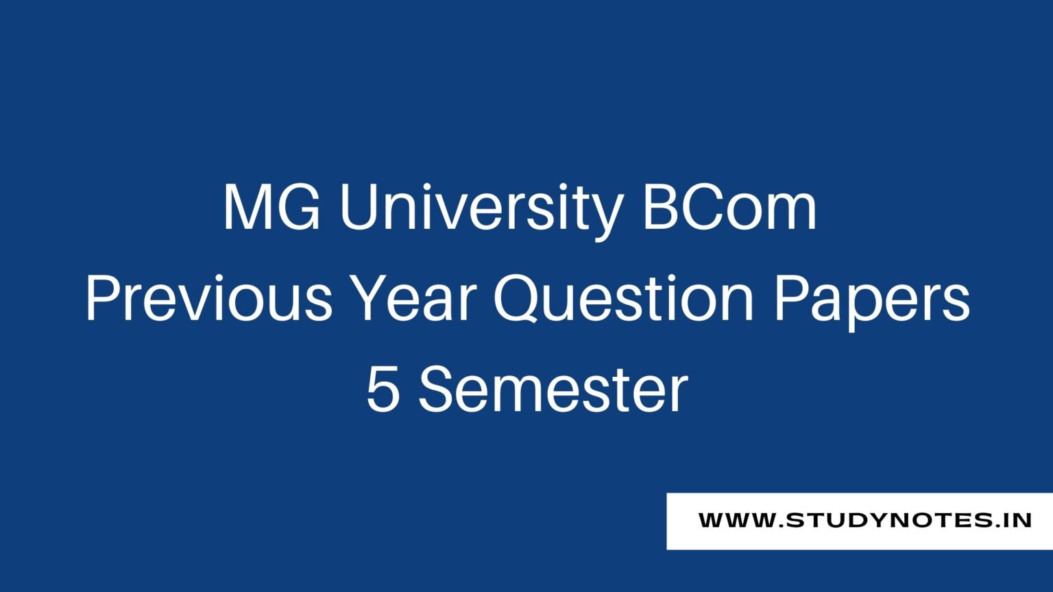 BCom Fifth Semester Previous Question Paper | MG University - StudyNotes