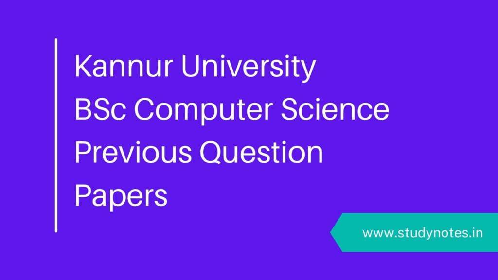 Kannur University BSc Computer Science Previous Year Question Papers