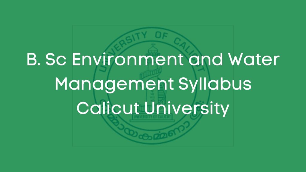 Calicut University BSc Environment and Water Management Syllabus