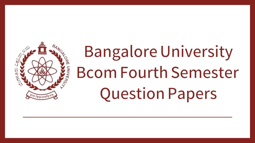 Bangalore University BCom Fourth Semester previous question paper