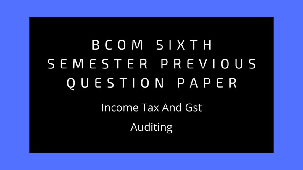 Calicut University Sixth Semester BCom Question Papers