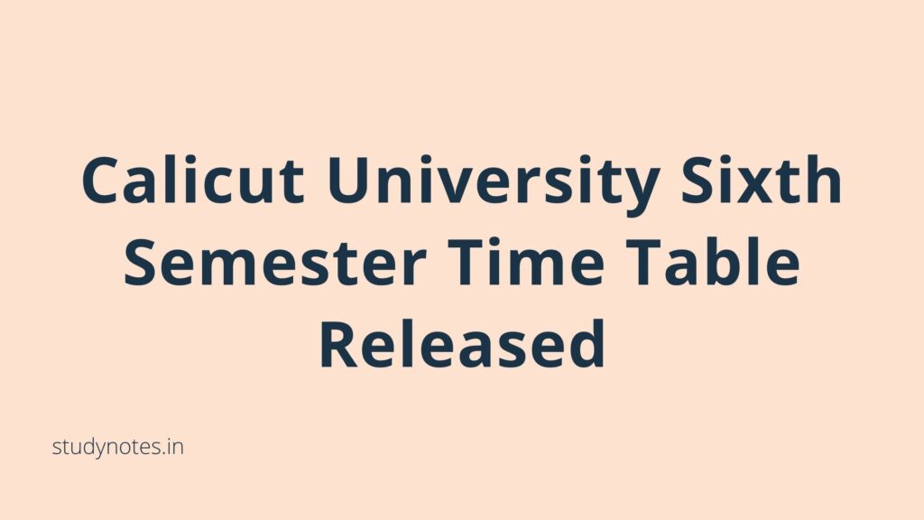 Calicut University Sixth Semester TimeTable Released
