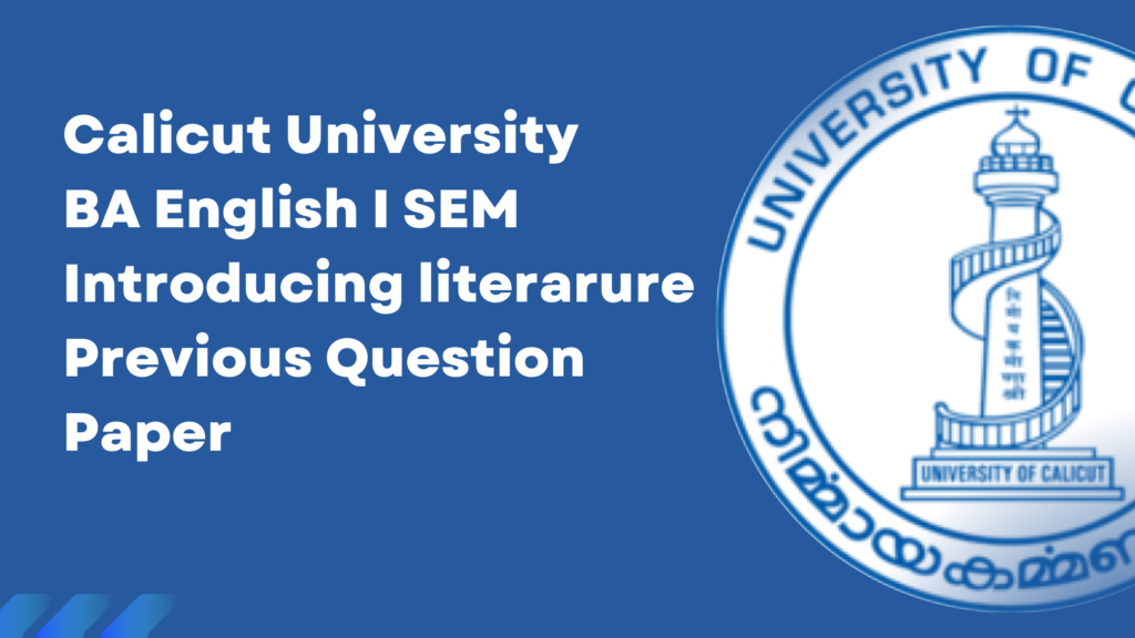BA English First Semester Introducing literature Previous Year Question Papers