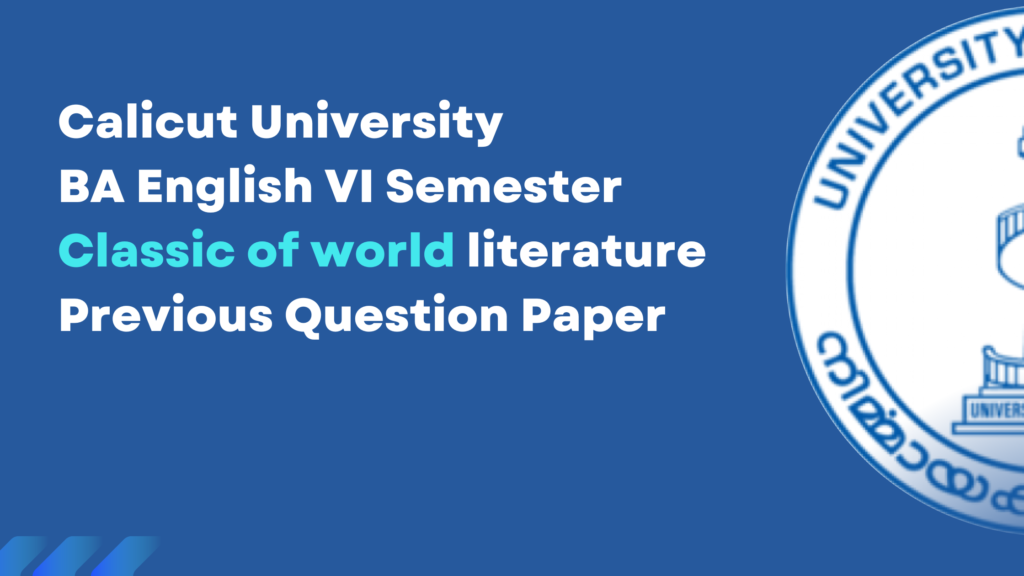 BA English Classic of world literature Previous Year Question Papers