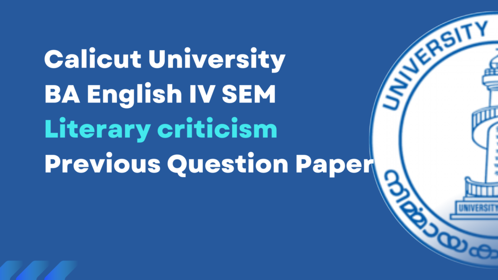 BA English Literary criticism  Previous Year Question Papers