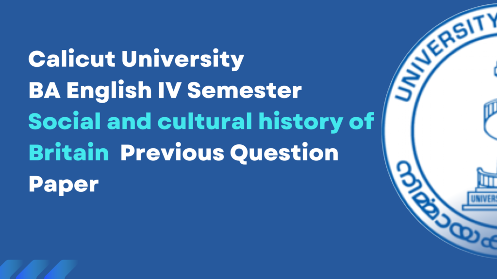BA English Social and cultural history of Britain – II Previous Year Question Papers